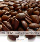 Cafeína – mitos e verdades