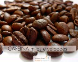 Cafeína – mitos e verdades