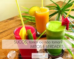 Sucos, Tomar ou não tomar? Mitos e Verdades