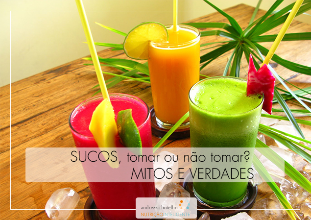 Sucos, Tomar ou não tomar? Mitos e Verdades