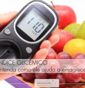 Índice glicêmico: entenda como ele ajuda a emagrecer