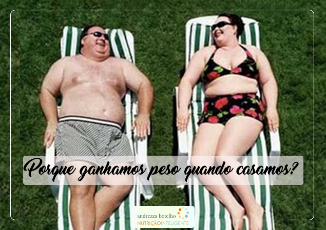 Por que muitos casais ganham peso quando casam?