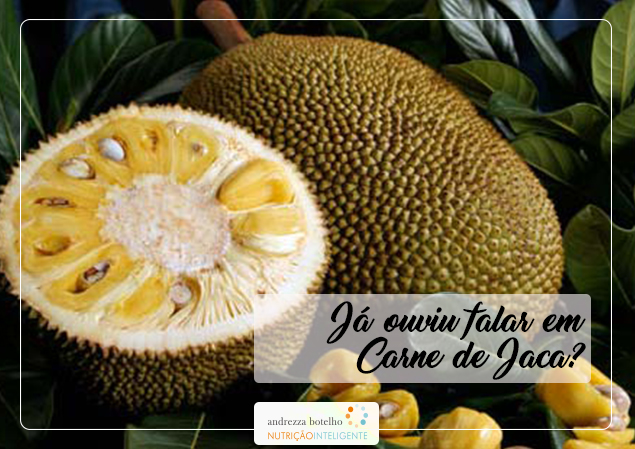 Já ouviu falar em carne de jaca?