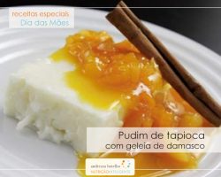 PUDIM DE TAPIOCA COM GELEIA DE DAMASCO