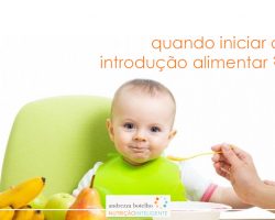 Qual a hora correta para iniciar a introdução alimentar?