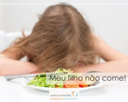 Meu filho não come !