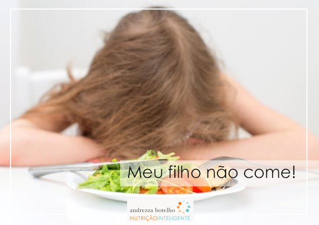 Meu filho não come !