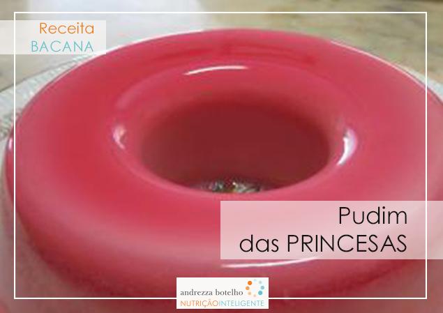 Pudim das Princesas