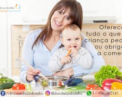 Oferecer tudo o que a criança pede ou obrigar a comer ?