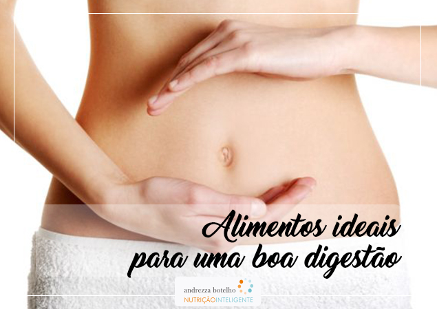 Alimentos ideais para uma boa digestão